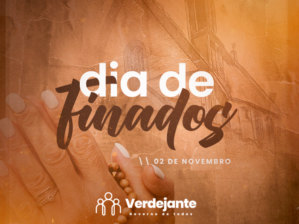 Dia de Finados, Verdejante homenageia com respeito e gratidão todos aqueles que já se foram!